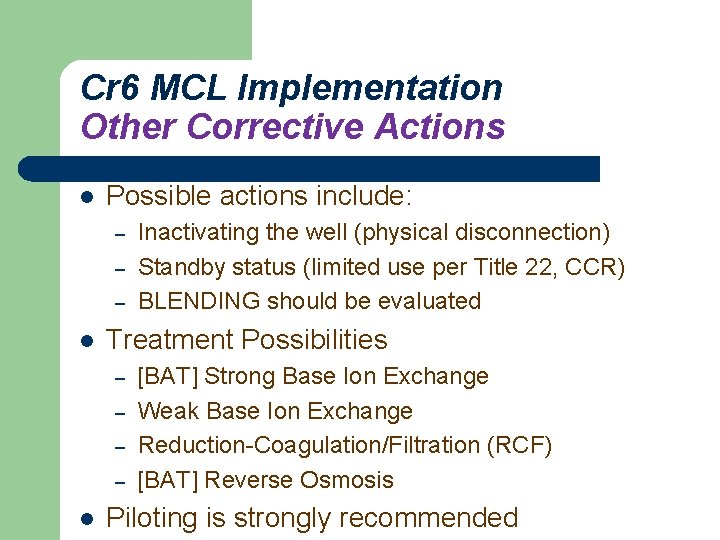 Cr 6 MCL Implementation Other Corrective Actions l Possible actions include: – – –