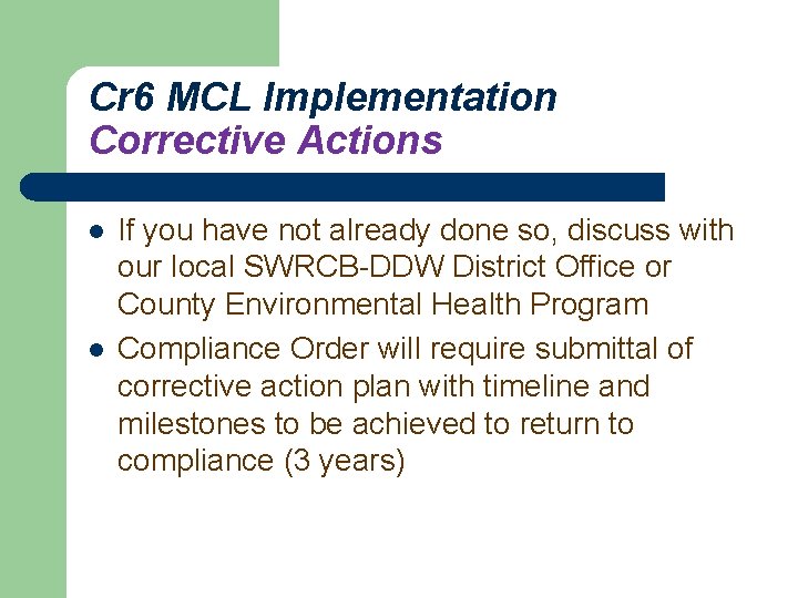 Cr 6 MCL Implementation Corrective Actions l l If you have not already done