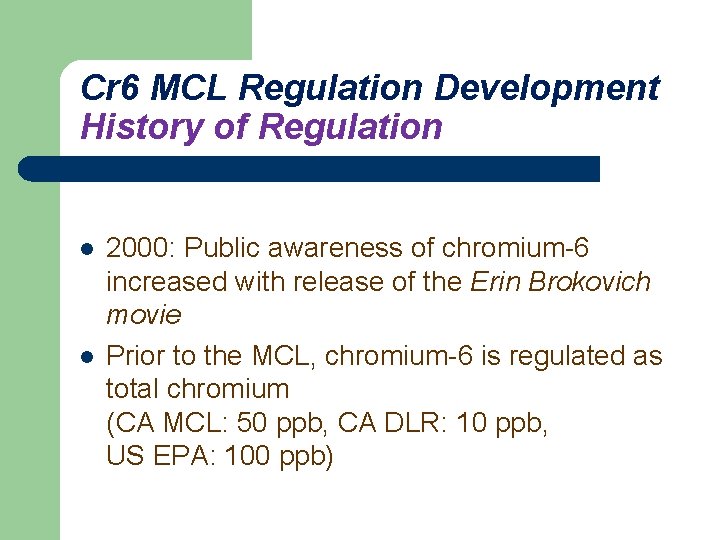 Cr 6 MCL Regulation Development History of Regulation l l 2000: Public awareness of