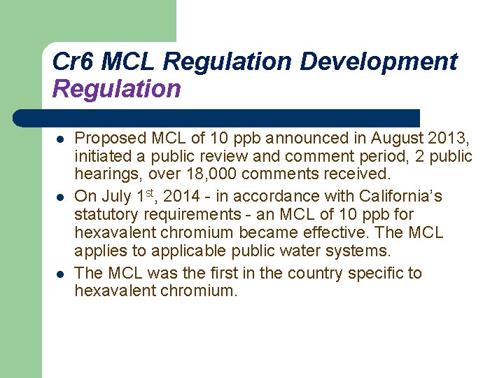 Cr 6 MCL Regulation Development Regulation l l l Proposed MCL of 10 ppb