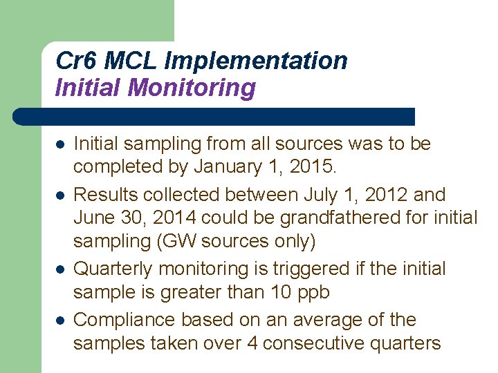 Cr 6 MCL Implementation Initial Monitoring l l Initial sampling from all sources was