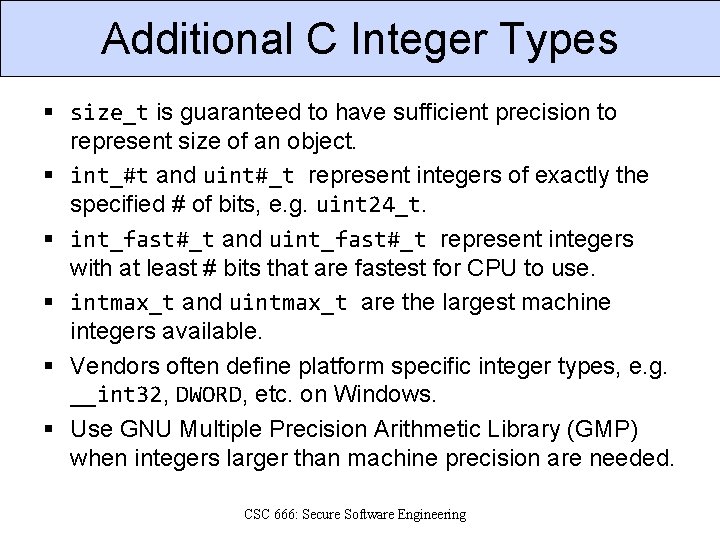 Additional C Integer Types § size_t is guaranteed to have sufficient precision to represent