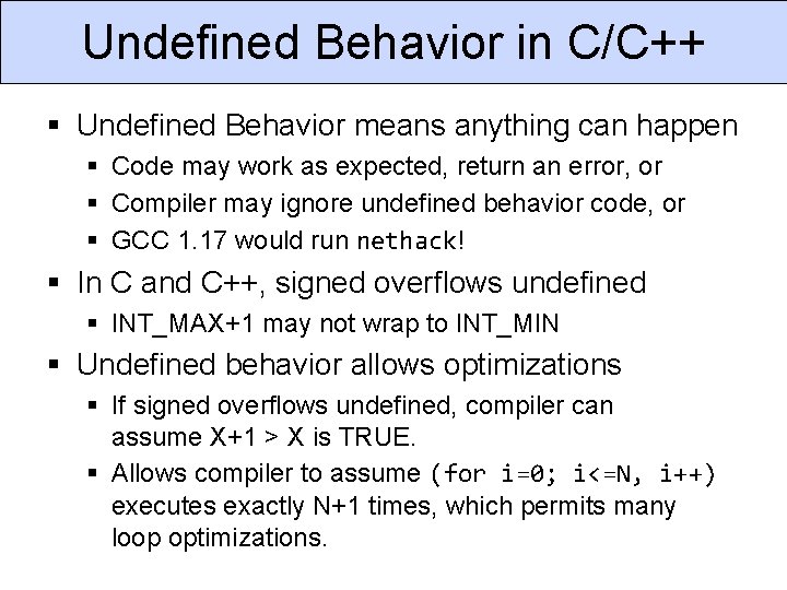 Undefined Behavior in C/C++ § Undefined Behavior means anything can happen § Code may