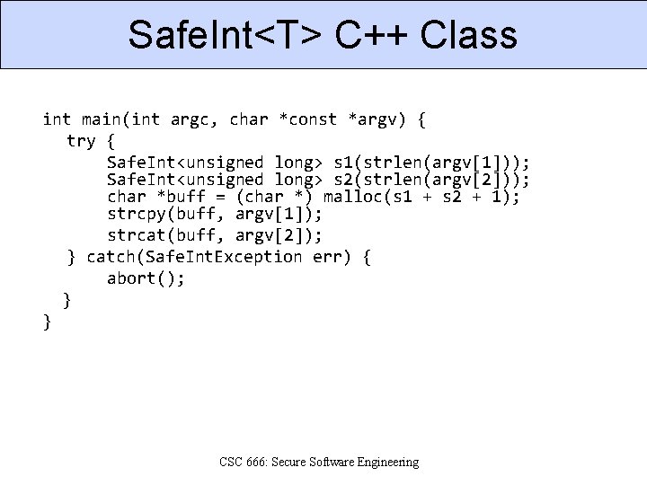 Safe. Int<T> C++ Class int main(int argc, char *const *argv) { try { Safe.