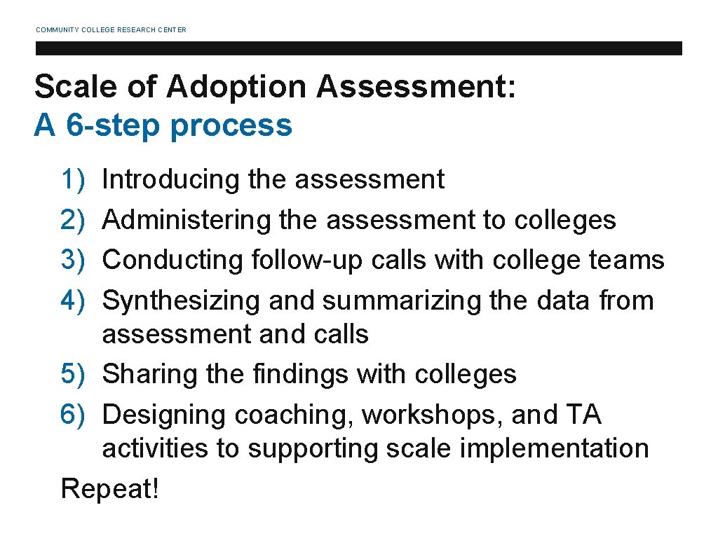 COMMUNITY COLLEGE RESEARCH CENTER Scale of Adoption Assessment: A 6 -step process 1) 2)