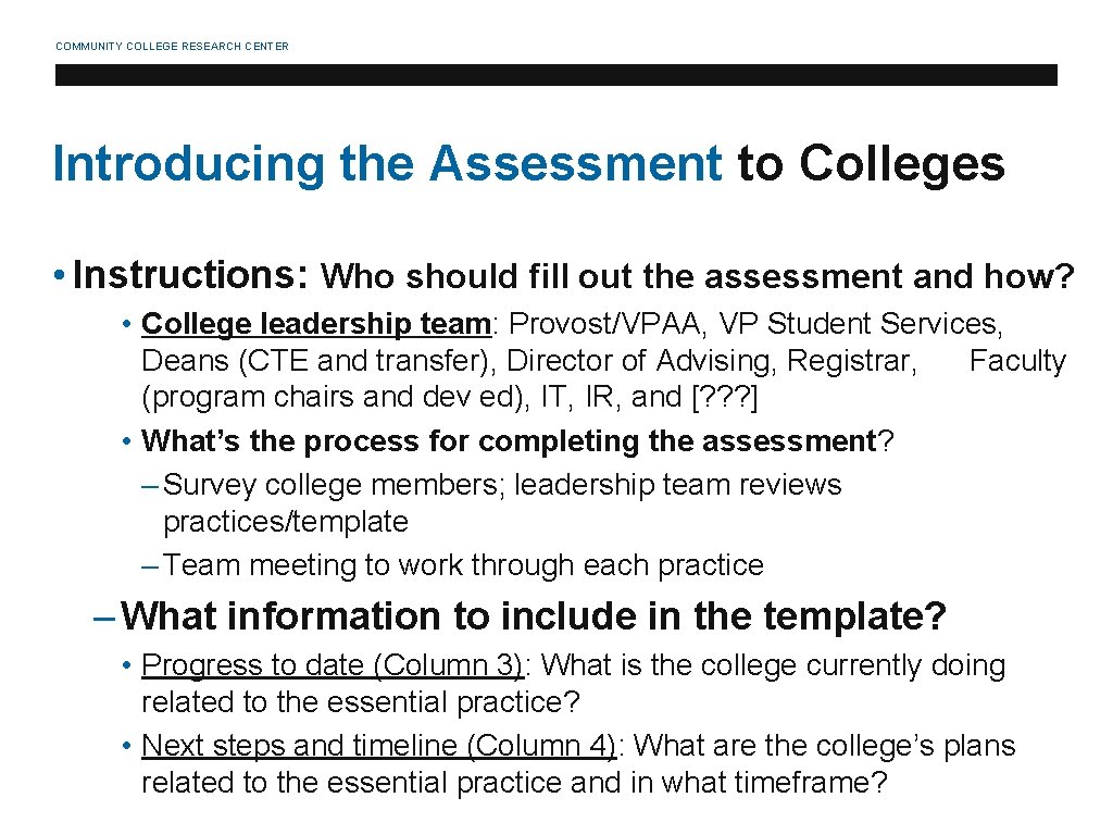 COMMUNITY COLLEGE RESEARCH CENTER Introducing the Assessment to Colleges • Instructions: Who should fill