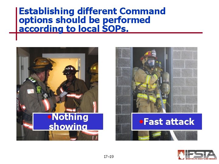 Establishing different Command options should be performed according to local SOPs. • Nothing •