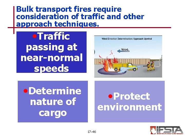 Bulk transport fires require consideration of traffic and other approach techniques. • Traffic passing