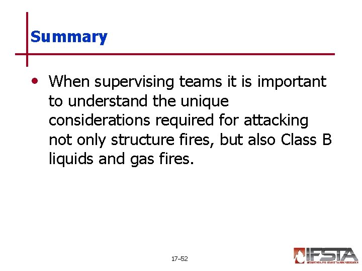 Summary • When supervising teams it is important to understand the unique considerations required