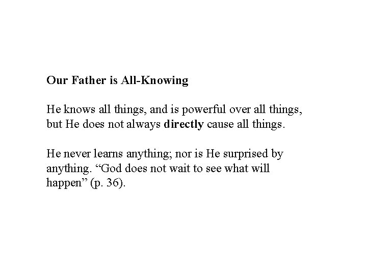 Our Father is All-Knowing He knows all things, and is powerful over all things,