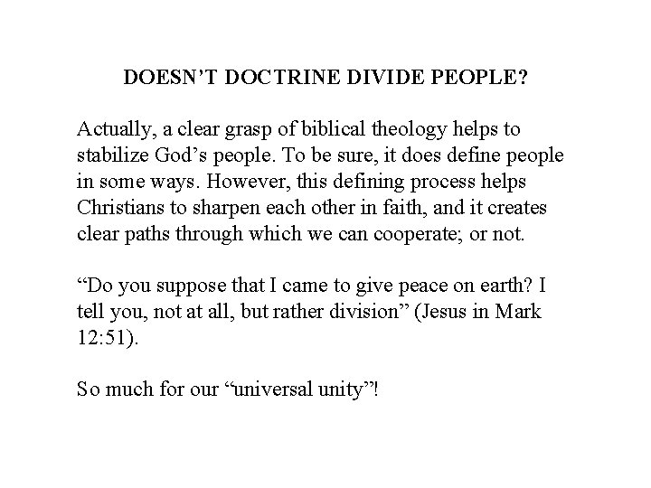 DOESN’T DOCTRINE DIVIDE PEOPLE? Actually, a clear grasp of biblical theology helps to stabilize