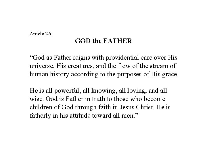 Article 2 A GOD the FATHER “God as Father reigns with providential care over