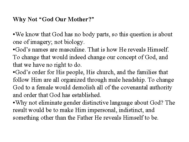 Why Not “God Our Mother? ” • We know that God has no body