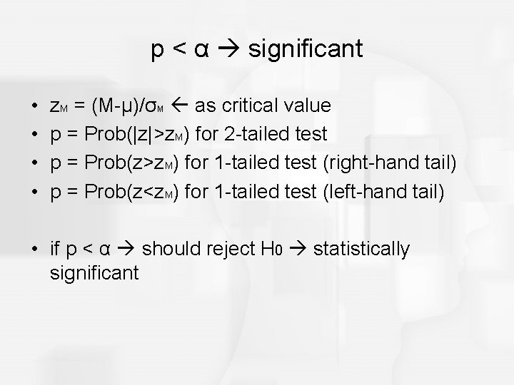p < α significant • • z. M = (M-μ)/σM as critical value p