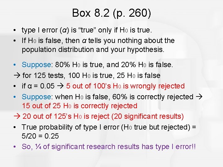 Box 8. 2 (p. 260) • type I error (α) is “true” only if