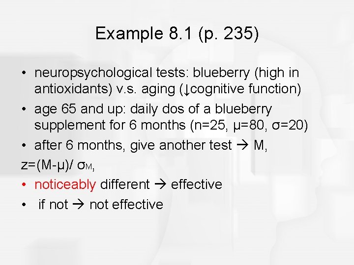 Example 8. 1 (p. 235) • neuropsychological tests: blueberry (high in antioxidants) v. s.