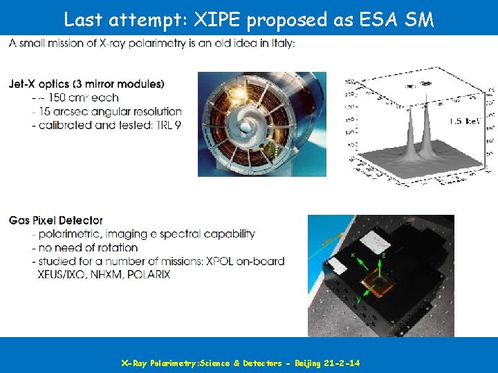 Last attempt: XIPE proposed as ESA SM X-Ray Polarimetry: Science & Detectors - Beijing