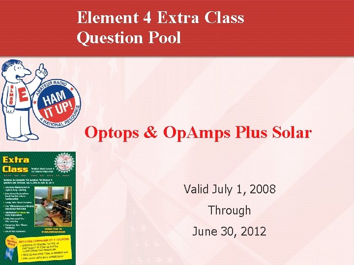 Element 4 Extra Class Question Pool Optops & Op. Amps Plus Solar Valid July