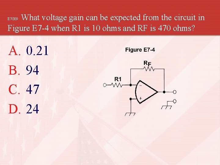 What voltage gain can be expected from the circuit in Figure E 7 -4