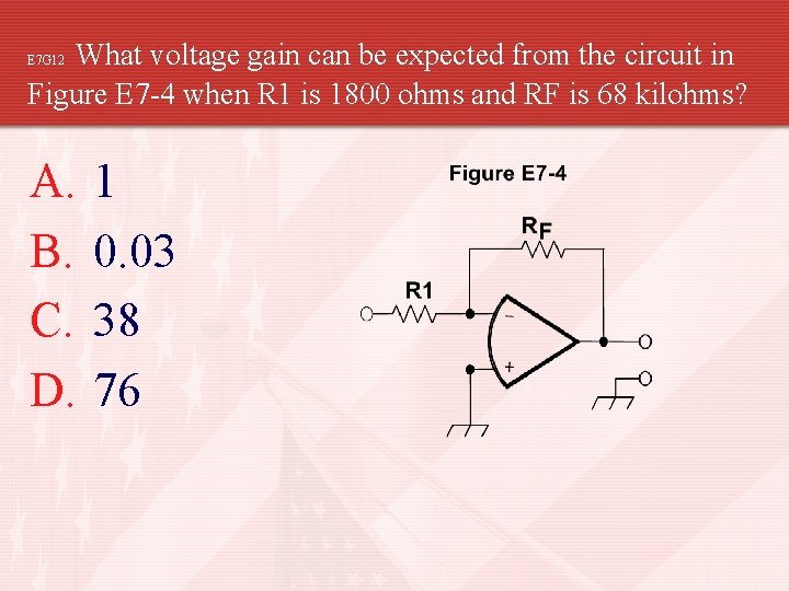 What voltage gain can be expected from the circuit in Figure E 7 -4