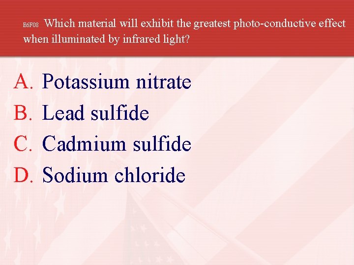 Which material will exhibit the greatest photo-conductive effect when illuminated by infrared light? E