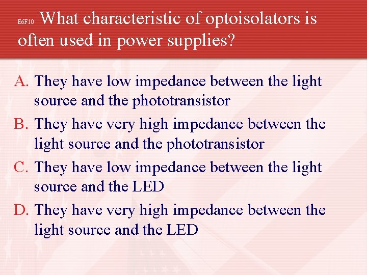 What characteristic of optoisolators is often used in power supplies? E 6 F 10