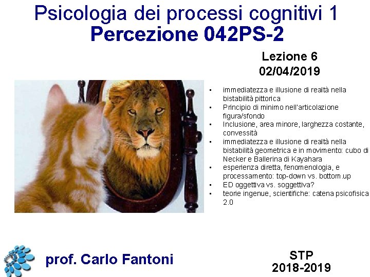 Psicologia dei processi cognitivi 1 Percezione 042 PS-2 Lezione 6 02/04/2019 • • prof.