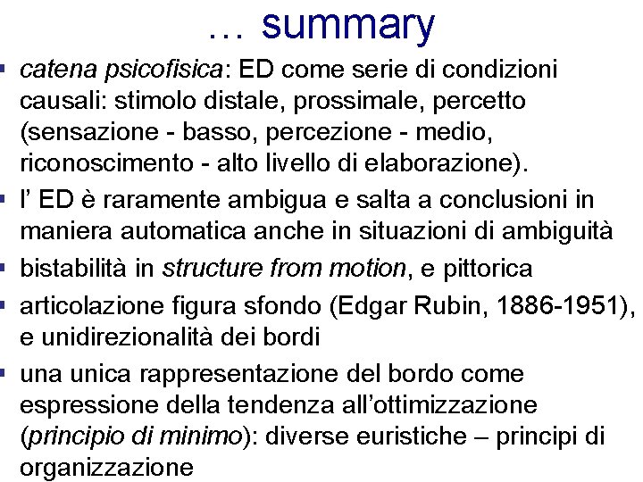 … summary § catena psicofisica: ED come serie di condizioni causali: stimolo distale, prossimale,