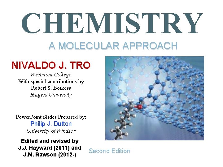 CHEMISTRY A MOLECULAR APPROACH NIVALDO J. TRO Westmont College With special contributions by Robert