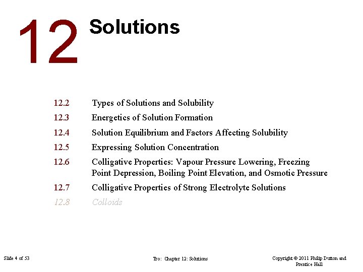 12 Slide 4 of 53 Solutions 12. 2 Types of Solutions and Solubility 12.