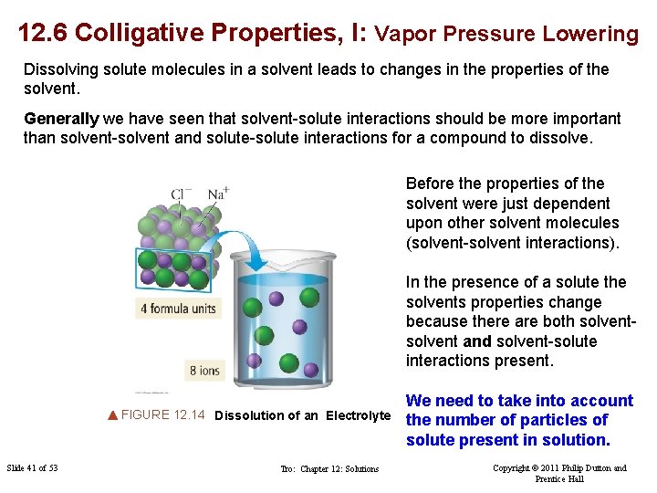 12. 6 Colligative Properties, I: Vapor Pressure Lowering Dissolving solute molecules in a solvent