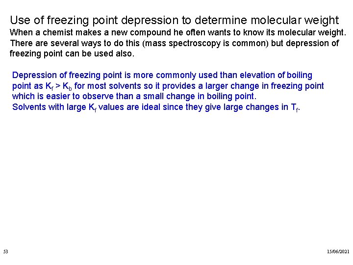 Use of freezing point depression to determine molecular weight When a chemist makes a