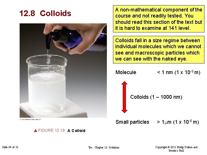12. 8 Colloids A non-mathematical component of the course and not readily tested. You