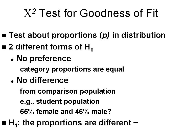 C 2 Test for Goodness of Fit Test about proportions (p) in distribution n C 2 Test for Goodness of Fit Test about proportions (p) in distribution n