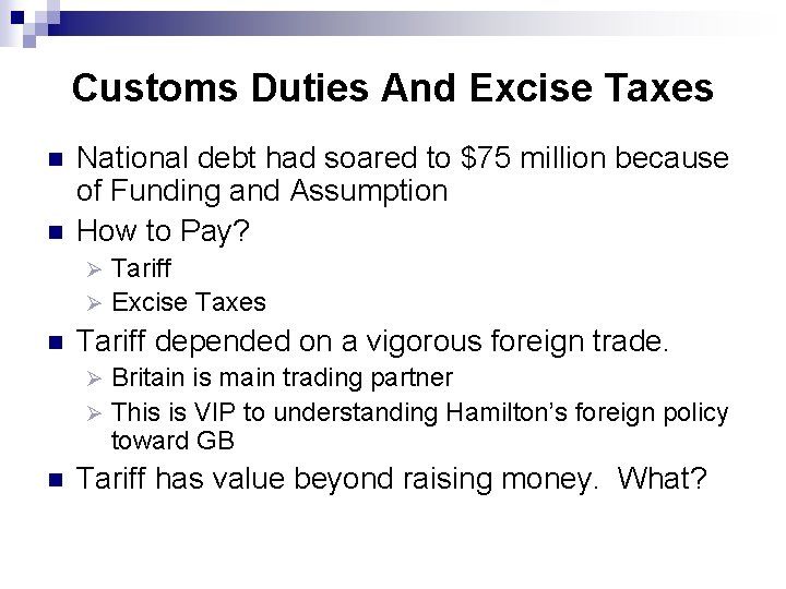 Customs Duties And Excise Taxes n n National debt had soared to $75 million