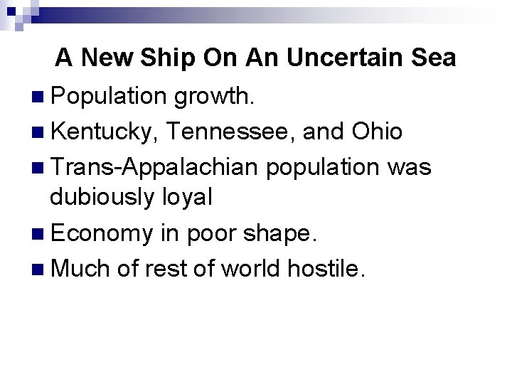 A New Ship On An Uncertain Sea n Population growth. n Kentucky, Tennessee, and