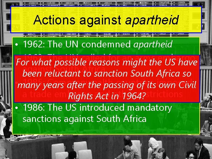 Actions against apartheid • 1962: The UN condemned apartheid • For 1963: The UN