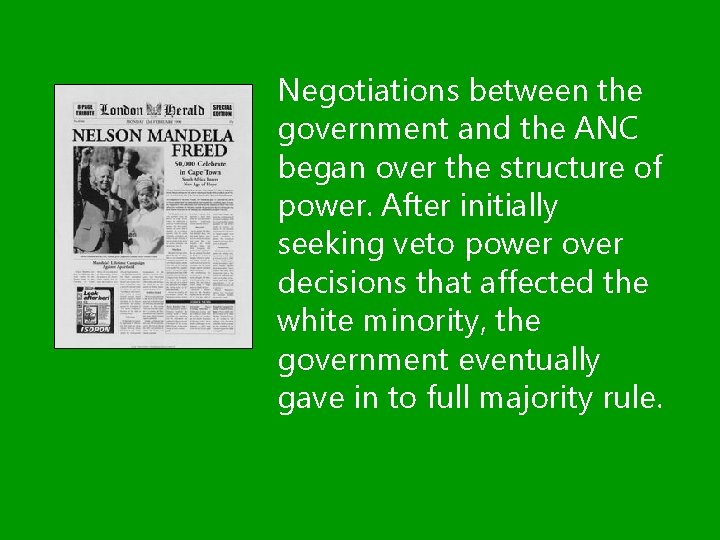 Negotiations between the government and the ANC began over the structure of power. After