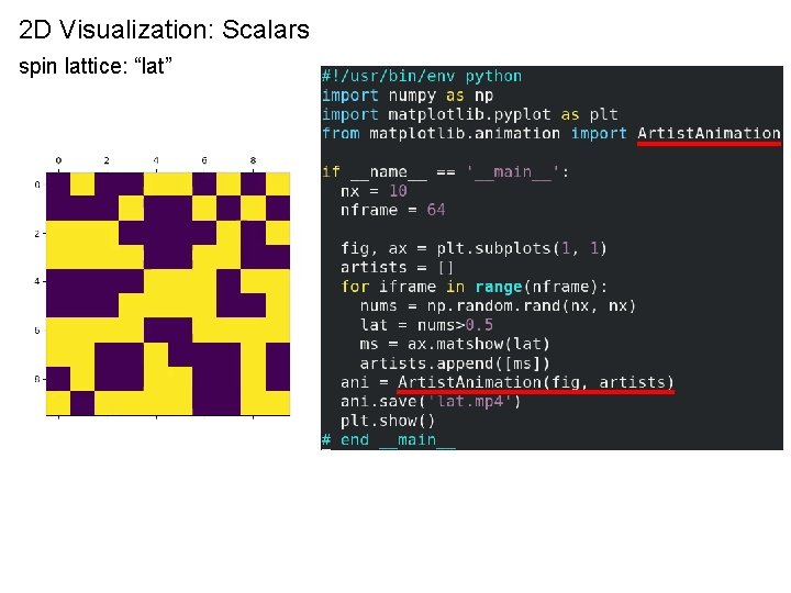 2 D Visualization: Scalars spin lattice: “lat” 