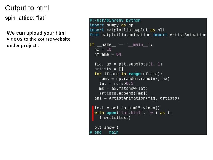 Output to html spin lattice: “lat” We can upload your html videos to the