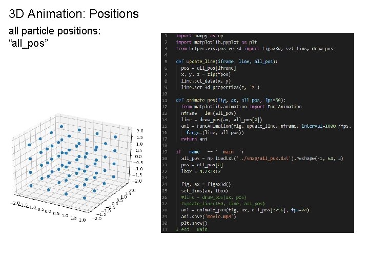 3 D Animation: Positions all particle positions: “all_pos” 