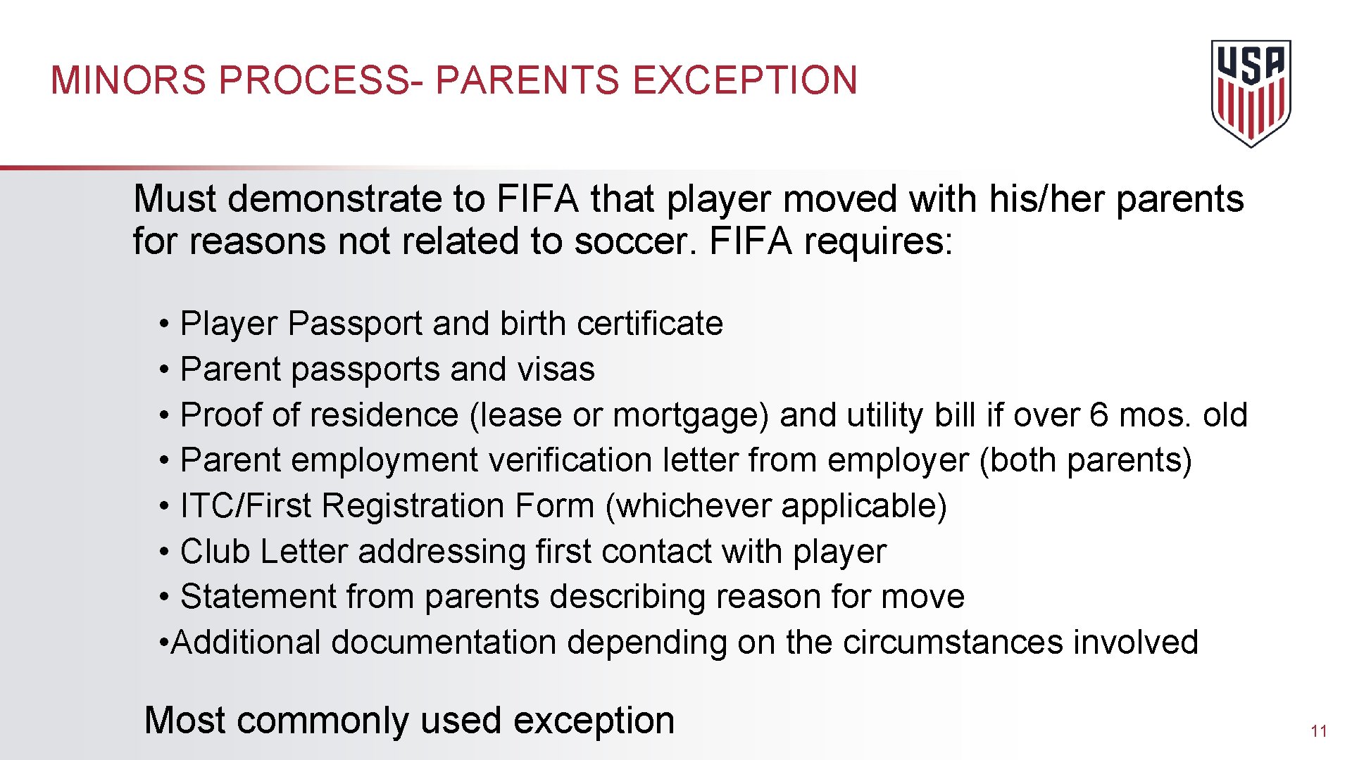 MINORS PROCESS- PARENTS EXCEPTION Must demonstrate to FIFA that player moved with his/her parents