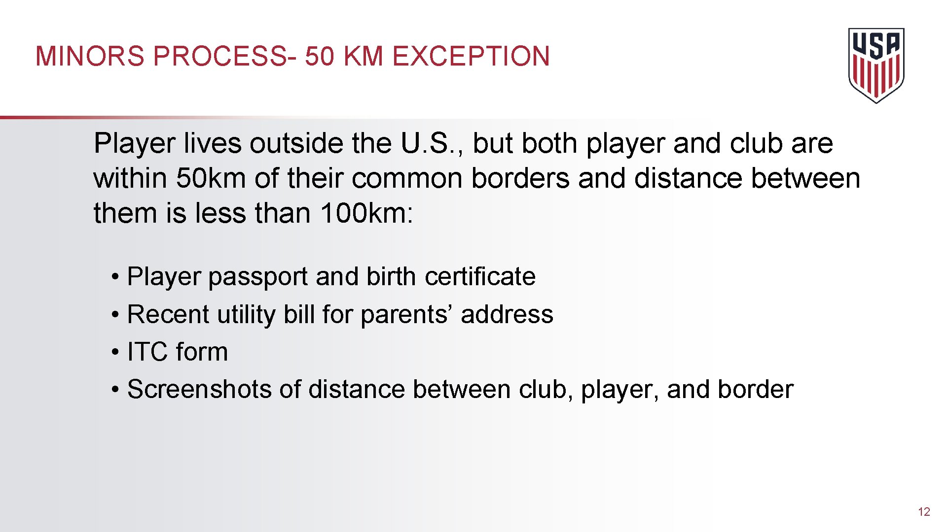 MINORS PROCESS- 50 KM EXCEPTION Player lives outside the U. S. , but both