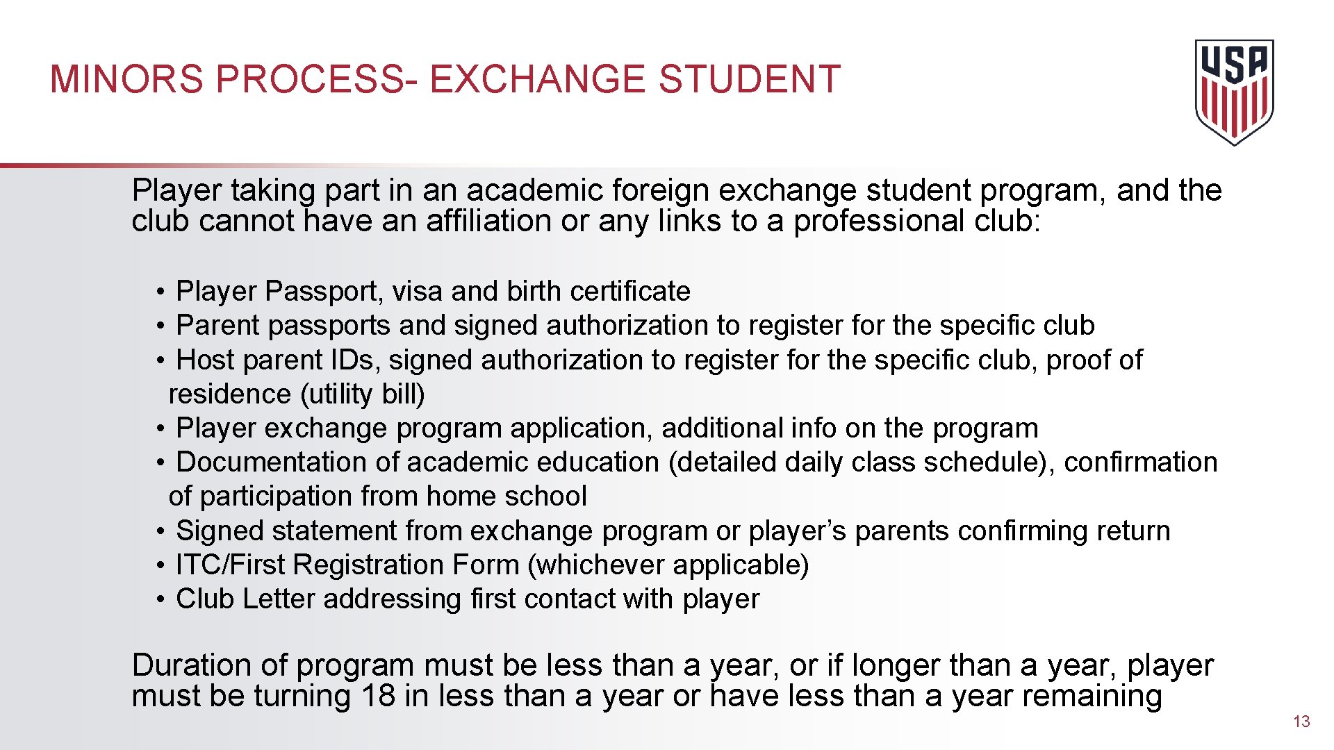 MINORS PROCESS- EXCHANGE STUDENT Player taking part in an academic foreign exchange student program,