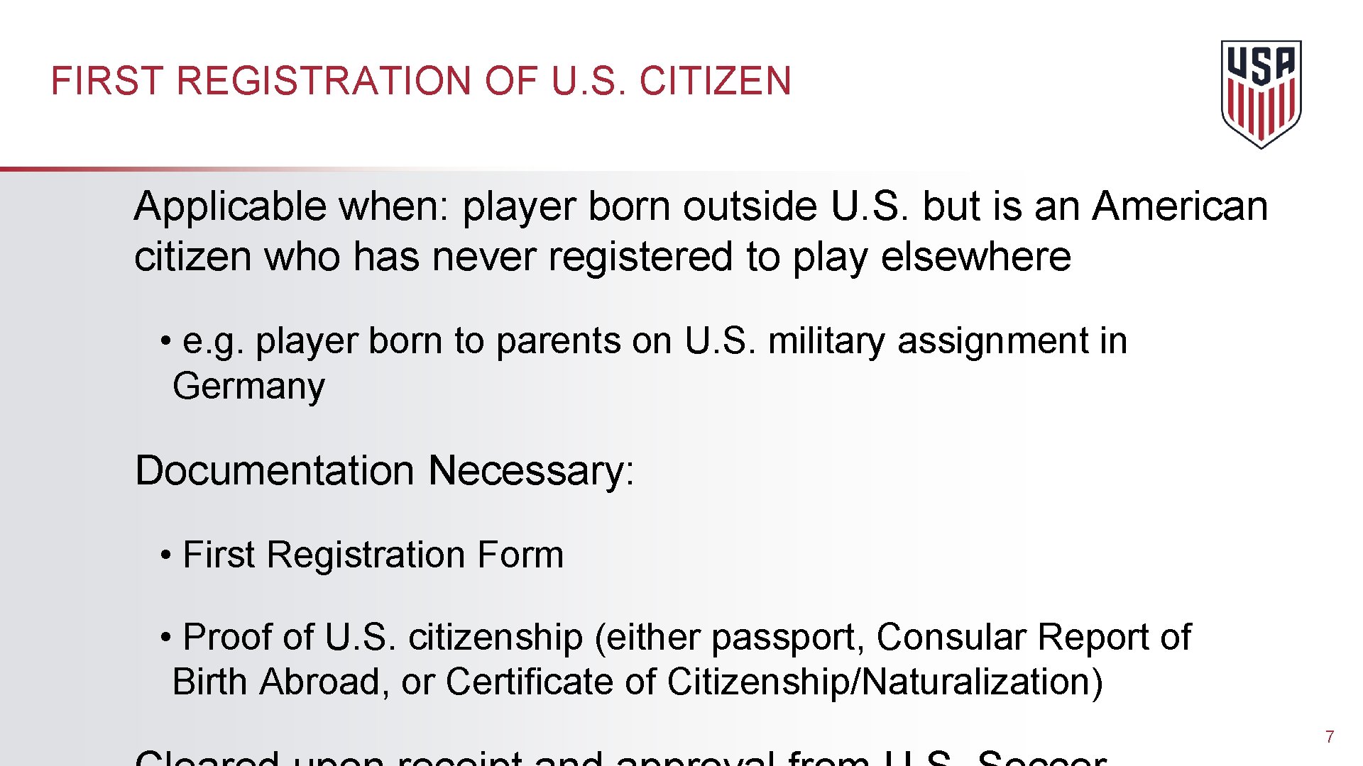 FIRST REGISTRATION OF U. S. CITIZEN Applicable when: player born outside U. S. but