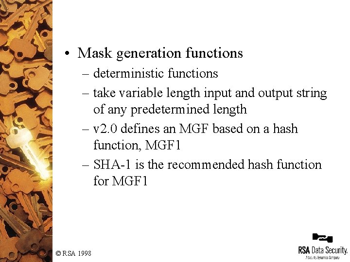 • Mask generation functions – deterministic functions – take variable length input and • Mask generation functions – deterministic functions – take variable length input and