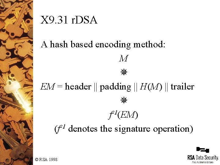 X 9. 31 r. DSA A hash based encoding method: M EM = header X 9. 31 r. DSA A hash based encoding method: M EM = header
