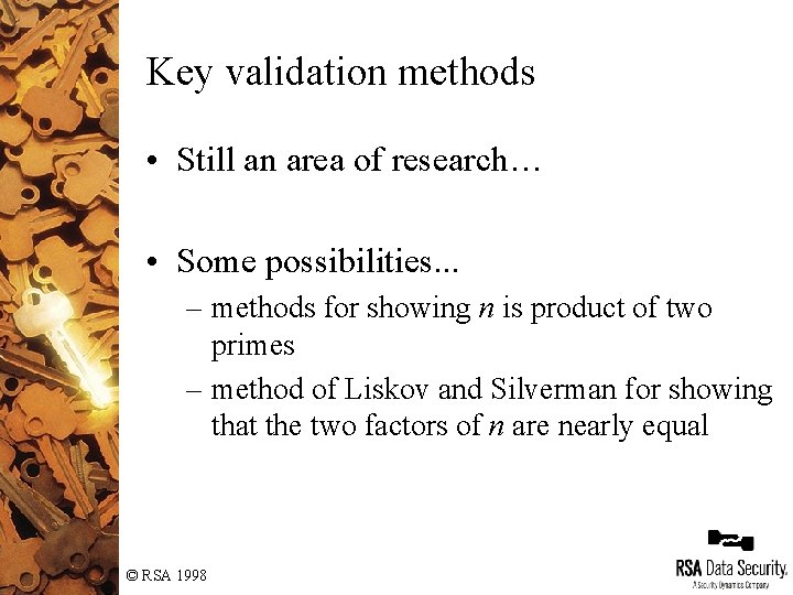 Key validation methods • Still an area of research… • Some possibilities. . . Key validation methods • Still an area of research… • Some possibilities. . .