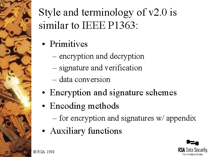 Style and terminology of v 2. 0 is similar to IEEE P 1363: • Style and terminology of v 2. 0 is similar to IEEE P 1363: •