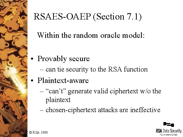 RSAES-OAEP (Section 7. 1) Within the random oracle model: • Provably secure – can RSAES-OAEP (Section 7. 1) Within the random oracle model: • Provably secure – can